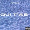 Qui t'as (Explicit) - Kyno