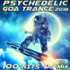 Psychedelic Goa Trance 2018 100 Hits (2 Hr Fullon Psy DJ Mix) - Various Artists&Goa Doc&Doctor Spook&Psytrance Network