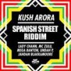 Spanish Street Riddim (Original Mix) - Kush Arora