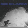 RIDE ON JAPOW (feat. T.O.P) (Explicit) - Hi-Top&T.O.P