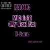 Midnight(My Next Fix)[feat. N-Sane] (Explicit) - Kaotic&N-Sane