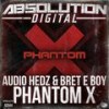 Phantom X (Original Mix) - Audio Hedz&Bret E Boy