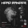 Head Banger (Explicit) - Kartelwitak&Ninoman&Haddy Racks&Dirti Diana