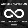 Everyone Wants To Be DJ (Original Mix) - Mirelle Noveron