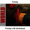 Mi Girlfriend - Original - Trinity