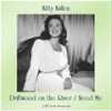 Driftwood on the River (Remastered 2017) - Kitty Kallen