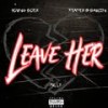 Leave Her (feat. Fully & ReaderBsaucin) - Young Soer&Fully&RëaderBsaucin