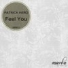 Feel You (Original Mix) - Patrick Hero