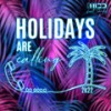 Holidays Are Calling 2k22 (Radio Edit) - DJ Mico&Sandy