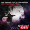 I'll Still Have You - Jase Thirlwall&Victoria Shersick