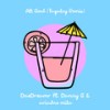 All Good (Tagalog Remix) - DaeDreamr&Danny G&Jay Putty&ariadne mila