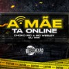 A Mãe Ta Online (Explicit) - MC Wesley&Choko Mc