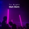 To Night - Mark Storm