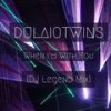 When I'm with You (DJ Legend Mix) - Dulaio Twins&DJ Legend