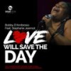 Love Will Save The Day (Kenny Carpenter Warehouse Remix) - Bobby D'Ambrosio&Stephanie Jeannot&Kenny Carpenter