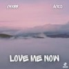 Love Me Now - CHXBB&ACKO