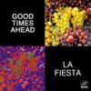 La Fiesta - Good Times Ahead