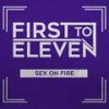 Sex on Fire - First To Eleven