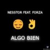 Algo bien - Cyem&Nesstor&Forza