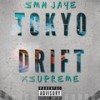 Tokyo Drift (Explicit) - SMN JAYE&Xsupreme