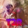 Loka Final (Explicit) - T2R