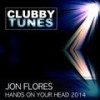 Hands On Your Head 2014 (Original Mix) - Jon Flores