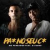 Pau no Seu Cú (Explicit) - Mc Pensador&DJ Nuno