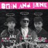 Skin And Bone (Explicit) - RubyJone$&Spruce Loretto&Santos Jaguar