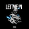 Let Me In (Explicit) - N.H.P Dash