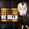 We Ballin' (Explicit) - Stackz