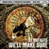 We'll Make Sure - DJ Mutante