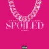 SPOILED (feat. Kanary Blac & Jae Bully) (Explicit) - juju anden&Kanary Blac&Jae Bully