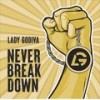 Never Break Down - Lady Godiva