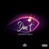 Don't(feat. Águila Sativa) (Explicit) - Derek Gooti&Figueroa&Águila Sativa