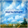 Need You to Stay - Phrakture&Shah Deys