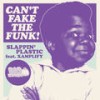 Can't Fake the Funk (Alex Preston Remix) - Slappin Plastic&Xamplify