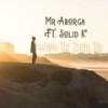 Wake up Stay Up (feat. Solid K) - Mr Aborga&Solid K