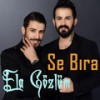 Ela Gözlüm - Anònim&Se Bıra