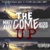 The Come Up (Explicit) - Mikey Baby&Ki2d