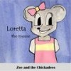 Loretta the Mouse - Zoe&The Chickadees