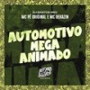 Automotivo Mega Animado (Explicit) - MC Pê Original&Mc Dekazin&DJ Santos Mec