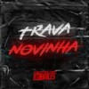 Trava Novinha (Explicit) - MC GW&Dj LW&DJ IZEUS