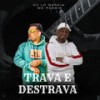 Trava e Destrava (Explicit) - MC Poneis&Dj Lc Garcia