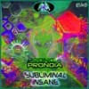 Pronoia - Subliminal Insane