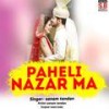 Paheli Nazar Ma - Sanam Tandan&Pammi