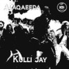 Alaqaeeda - Kulli Jay&Killer E&Kakra Jay