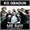 Ko Gbadun - Mr Raw&Duncan Mighty