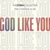 God Like You - The Story Collective&1ne Chance&Jai