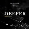 Deeper - The Jackson Twinz&Scharod L. Jackson&Scharodrick L. Jackson