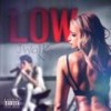 Low (Explicit) - J WALK